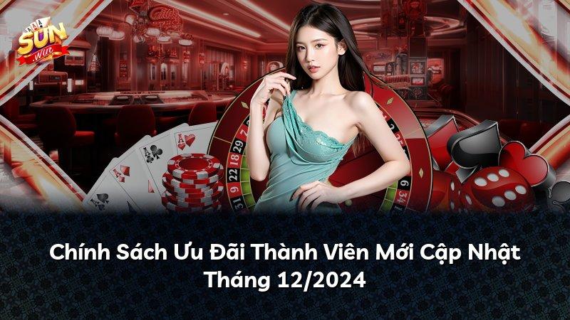 Chính Sách Ưu Đãi Thành Viên Mới Cập Nhật Tháng 12/2024
