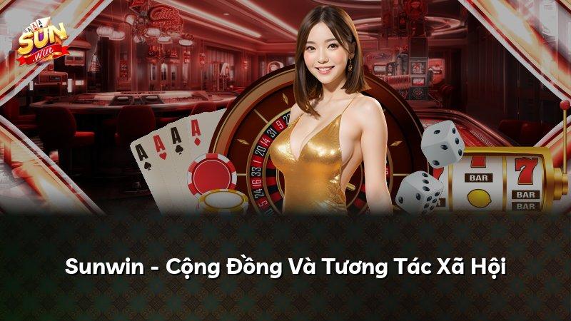 Sunwin - Cộng Đồng Và Tương Tác Xã Hội