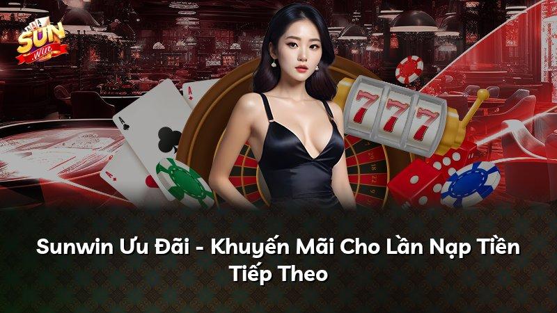 Sunwin Ưu Đãi - Khuyến Mãi Cho Lần Nạp Tiền Tiếp Theo