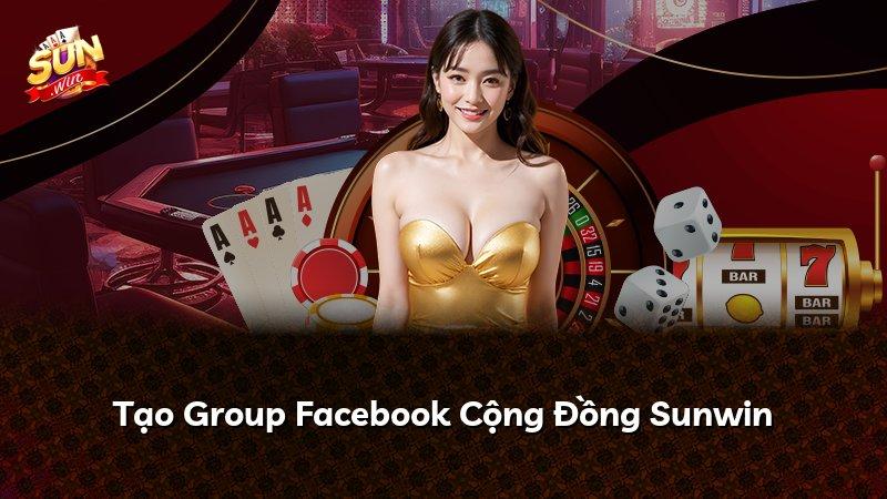 Tạo Group Facebook Cộng Đồng Sunwin