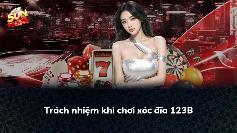 Trách nhiệm khi chơi xóc đĩa 123B
