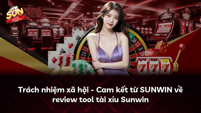 Trách nhiệm xã hội - Cam kết từ SUNWIN về review tool tài xỉu Sunwin